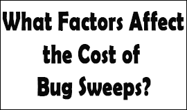 Bug Sweeping Cost Factors in Harwich